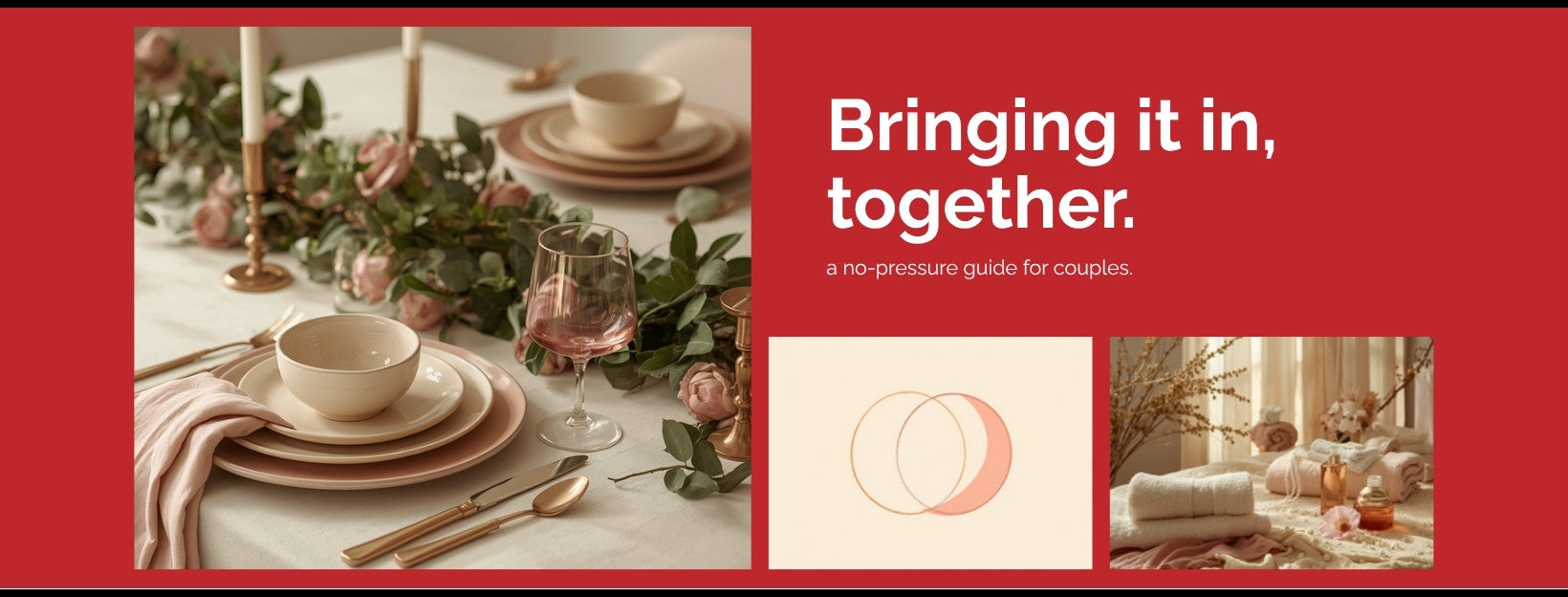 Bringing it in, together — a no-pressure guide for couples