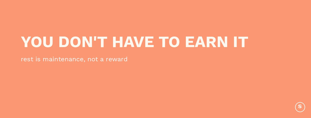 Unpopular Opinion: You Don't Have to Earn the Right to Feel Good