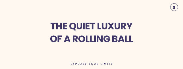 The Quiet Luxury of a Rolling Ball — Svakom blog hero